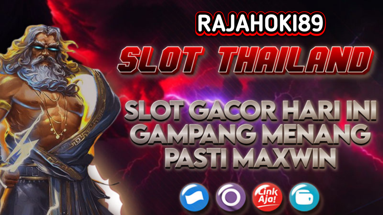 RAJAHOKI89 SLOT THAILAND GACOR HARI INI GAMPANG MENANG